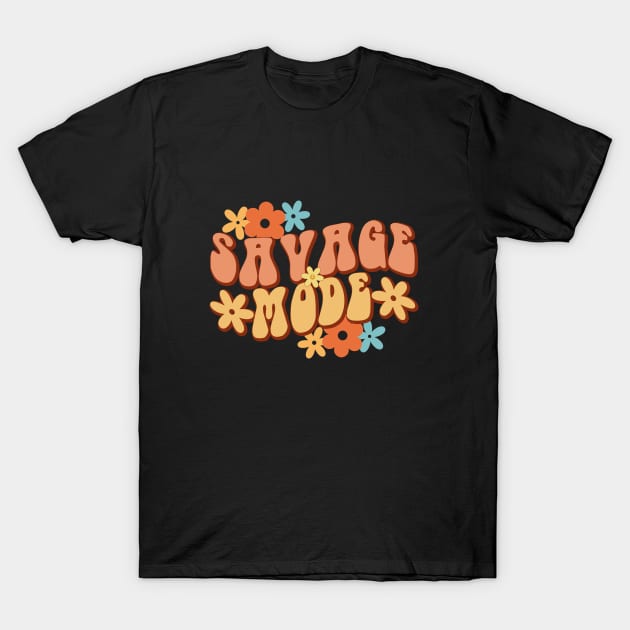 Savage Mode T-Shirt by Sassy & Classy Corner Store